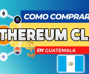 Cómo Comprar Ethereum Classic (ETC) en Guatemala