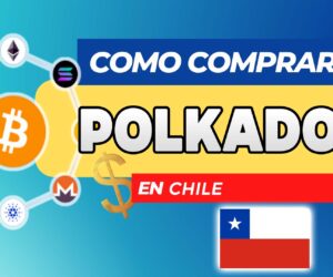 Cómo Comprar Polkadot (DOT) en Chile