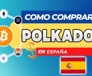 Cómo Comprar Polkadot (DOT) en España