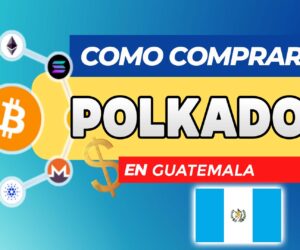 Cómo Comprar Polkadot (DOT) en Guatemala