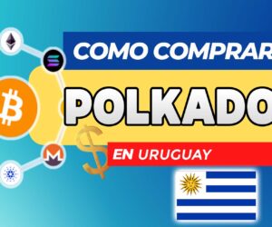 Cómo Comprar Polkadot (DOT) en Uruguay