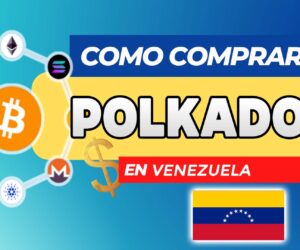 Cómo Comprar Polkadot (DOT) en Venezuela