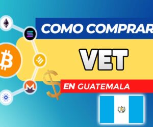 Cómo Comprar VET (VeChain) en Guatemala